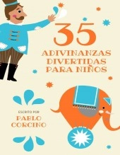 Libro 35 ADIVINANZAS DIVERTIDAS PARA NIÑOS: ADIVINANZAS Y ACERTIJOS DIVERTIDOS, autor Andres Ayala