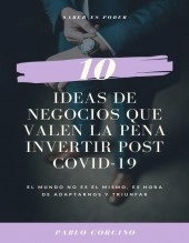 Libro 10 IDEAS DE NEGOCIO QUE VALEN LA PENA INVERTIR POST COVID19, autor Andres Ayala