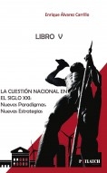 LA CUESTIÓN NACIONAL EN EL SIGLO XXI. Nuevos Paradigmas. Nuevas Estrategias