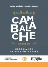 Libro CAMBALACHE: Mezcolanza de relatos breves, autor gastonbusajm