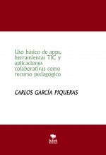 Uso básico de apps, herramientas TIC y aplicaciones colaborativas como recurso pedagógico