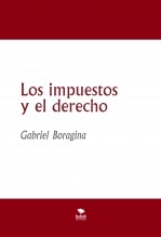 Libro Los impuestos y el derecho, autor Gabriel Boragina