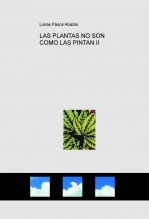 Libro LAS PLANTAS NO SON COMO LAS PINTAN II, autor LUKAS PASOS ABADIA