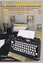 Libro El homo litterarius. Aforismos sobre escritura, lectura y literatura, autor Diego Gil Parra