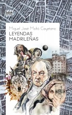 Libro Leyendas Madrileñas, autor Miguel Moltó