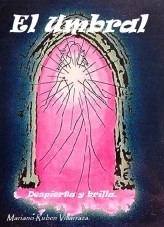 Libro EL UMBRAL DESPIERTA Y BRILLA, autor Mariano Villarraza