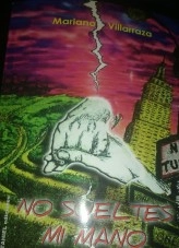 Libro NO SUELTES MI MANO, autor Mariano Villarraza