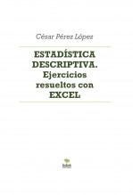 Libro ESTADÍSTICA DESCRIPTIVA. Ejercicios resueltos con EXCEL, autor CESAR PEREZ LOPEZ