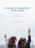 APPRENDRE LA PHARMACOLOGIE EN UNE SEMAINE