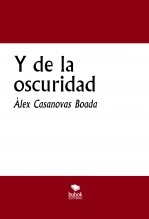 Libro Y de la oscuridad, autor Àlex Casanovas Boada