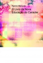 Libro O Livro da Nova Educação do Carácter, autor ramiro marques