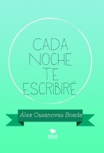 Libro Cada noche te escribiré, autor Àlex Casanovas Boada