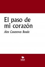 Libro El paso de mi corazón, autor Àlex Casanovas Boada