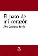 Libro El paso de mi corazón, autor Àlex Casanovas Boada