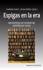 ESPIGAS EN LA ERA. Micropedia de aforistas españoles vivos