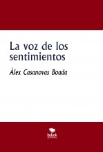 Libro La voz de los sentimientos, autor Àlex Casanovas Boada