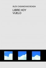 Libro LIBRE HOY VUELO, autor Àlex Casanovas Boada