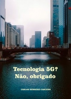 TECNOLOGIA 5G? NÃO, OBRIGADO