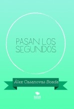 Libro Pasan los segundos, autor Àlex Casanovas Boada