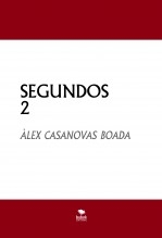 Libro SEGUNDOS 2, autor Àlex Casanovas Boada