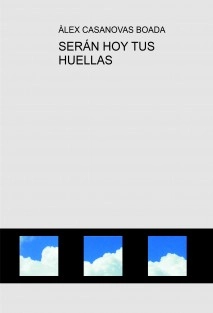 SERÁN HOY TUS HUELLAS