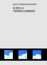 Libro SI EN LA TIERRA CAMINAS, autor Àlex Casanovas Boada