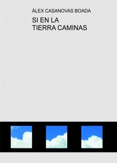 SI EN LA TIERRA CAMINAS