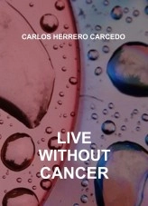 Libro LIVE WITHOUT CANCER, autor CARLOS HERRERO CARCEDO