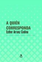 Libro A QUIÉN CORRESPONDA, autor FERNANDO ARRANZ PLATÓN