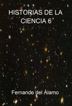 Libro Historias de la Ciencia 6, autor Fernando del Alamo Castellanos