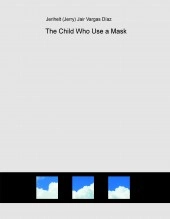 Libro The Child Who Use a Mask, autor jerryvargas