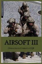 Libro Airsoft III: Operações de combate e CQB, autor Editorial Alvi Books