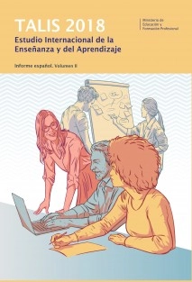 TALIS 2018. Estudio internacional de la enseñanza y el aprendizaje. Informe español. Volumen II