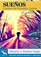 Libro Sueños - Cuentos de fantasía y terror, autor Eduardo A. Bolaños Vargas