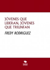Libro JÓVENES QUE LIDERAN, JÓVENES QUE TRIUNFAN, autor freal