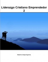 Libro Liderazgo Cristiano Emprendedor 2, autor Roberto Celaya