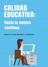 Libro CALIDAD EDUCATIVA: HACIA LA MEJORA CONTINUA, autor Maria Elena Blanco Larrieux