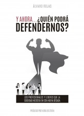 Libro Y ahora... ¿Quién podrá defendernos?, autor Alvaro Rojas