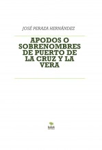 Libro APODOS O SOBRENOMBRES DE PUERTO DE LA CRUZ Y LA VERA, autor JOSÉ PERAZA HERNÁNDEZ