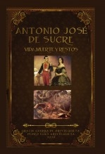 Libro VIDA, MUERTE Y RESTOS DE ANTONIO JOSÉ DE SUCRE, autor pedro20