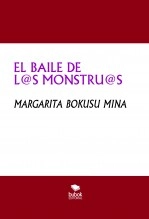 Libro EL BAILE DE L@S MONSTRU@S, autor MARGARITA BOKUSU MINA