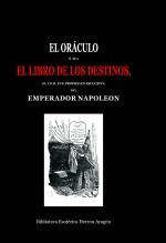 Libro El Oráculo ó sea El Libro de los Destinos, el cual fué propiedad esclusiva del emperador Napoleon, autor José María Herrou Aragón
