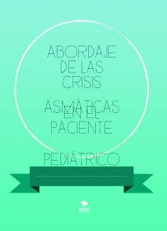 ABORDAJE DE LAS CRISIS ASMÁTICAS EN EL PACIENTE PEDIÁTRICO