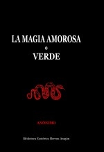 Libro La Magia Amorosa o Verde, autor José María Herrou Aragón