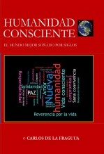 Libro HUMANIDAD CONSCIENTE - EL MUNDO MEJOR SOÑADO POR SIGLOS, autor Carlos de la Fragua