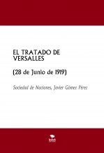 Libro EL TRATADO DE VERSALLES (28 de Junio de 1919), autor Javier Gómez Pérez