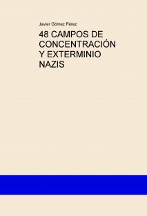 48 CAMPOS DE CONCENTRACIÓN Y EXTERMINIO NAZIS