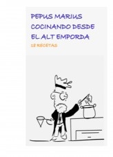 Libro Pepus Marius Cocinando desde el Alt Emporda 18 recetas, autor Jose Mª Alarte Duart