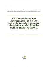 Libro GLUT4: efectos del ejercicio físico en los mecanismos de captación de glucosa relacionado con la diabetes tipo II, autor isabel20