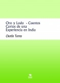 Oro y Lodo  - Cuentos Cortos de una Experiencia en India